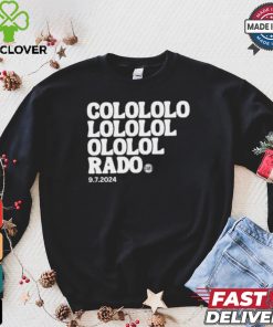 Colololo Lololol Ololol Rado 9.7.2024 Shirt