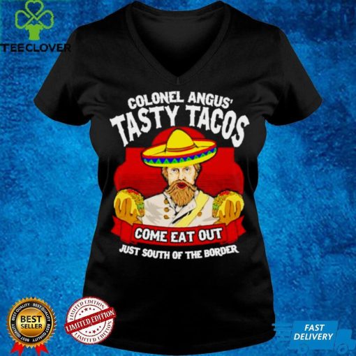 Colonel angus tasty tacos hoodie, sweater, longsleeve, shirt v-neck, t-shirt