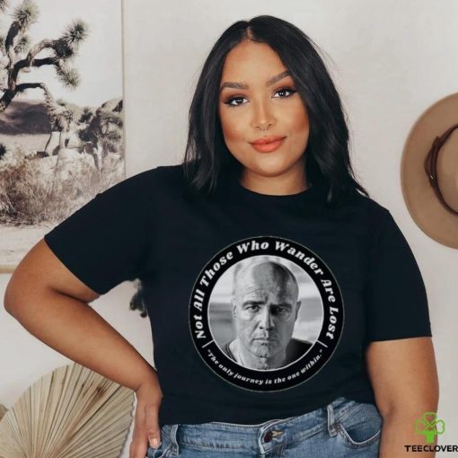 Colonel kurtz   Apocalypse Now   not all those who wander are lost Unisex T Shirt