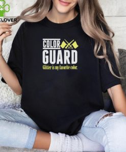 Color guard glitter is my favorite shirt