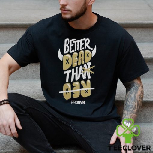 Colorado Buffaloes Football Better Dead Black T Shirt