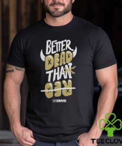 Colorado Buffaloes Football Better Dead Black T Shirt