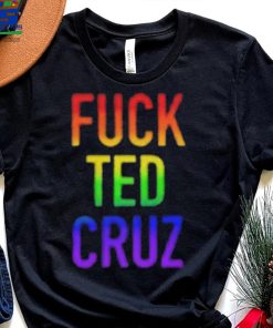 Colorful Fuck Ted Cruz T Shirt 2 Colorful Fuck Ted Cruz T Shirt