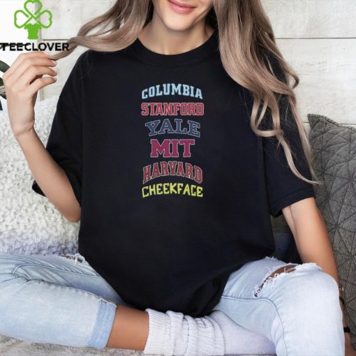 Columbia Stanford Yale Mit Harvard Cheekface t hoodie, sweater, longsleeve, shirt v-neck, t-shirt