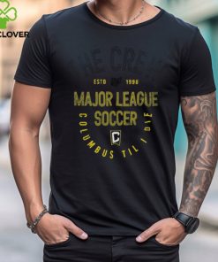 Columbus Crew Local Stoic Estd 1996 Major League Soccer Columbus Til I Die Tee Shirt