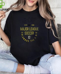 Columbus Crew Local Stoic Estd 1996 Major League Soccer Columbus Til I Die Tee Shirt