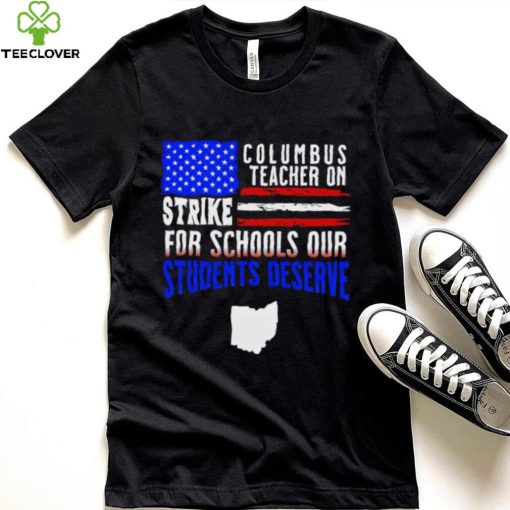 Columbus Ohio teacher on strike for schools our students deserve American flag shirt