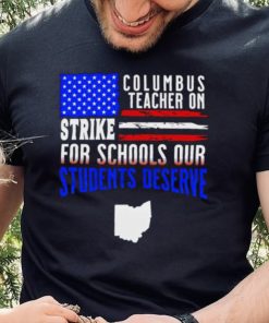 Columbus Ohio teacher on strike for schools our students deserve American flag shirt