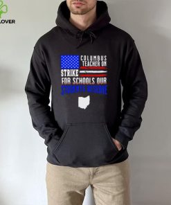 Columbus Ohio teacher on strike for schools our students deserve American flag shirt
