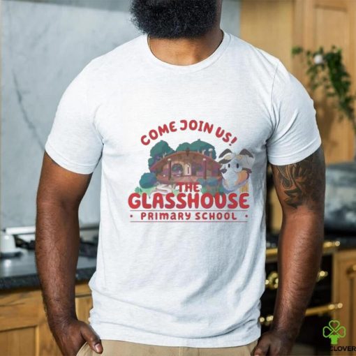 Come Join Us The Glasshouse Primary School hoodie, sweater, longsleeve, shirt v-neck, t-shirt