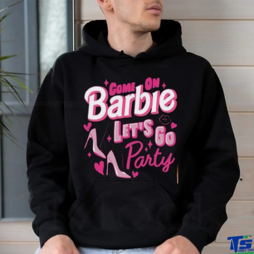 Come On Barbie Let’s Go Party Shirt T Shirt