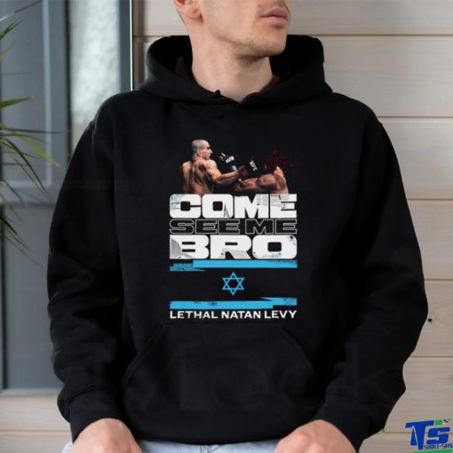 Come see me, bro shirt