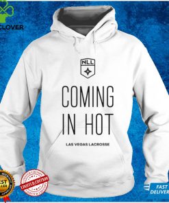 Coming in hot Las Vegas Lacrosse League NLL shirt