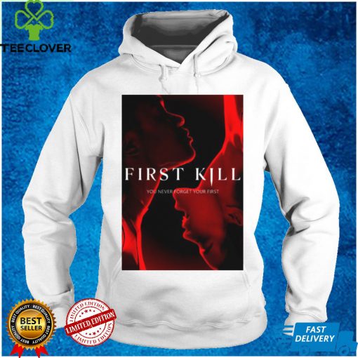 Coming soon First Kill T Shirt