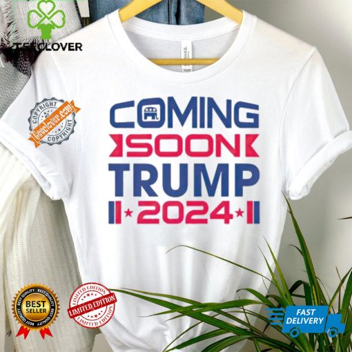 Coming soon Trump ’24 President Election shirt