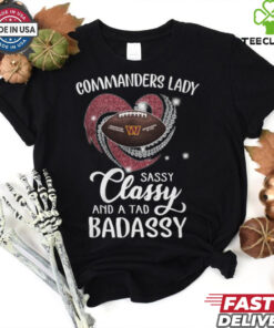 Commanders Laydy Sassy Classy And A Tad Badassy Shirt