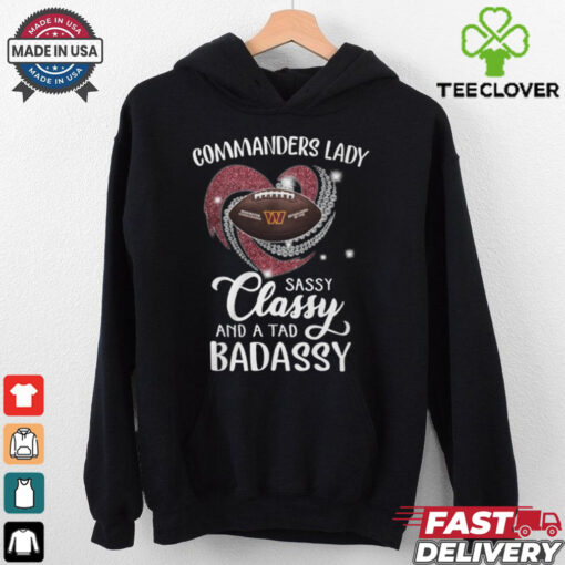 Commanders Laydy Sassy Classy And A Tad Badassy Shirt