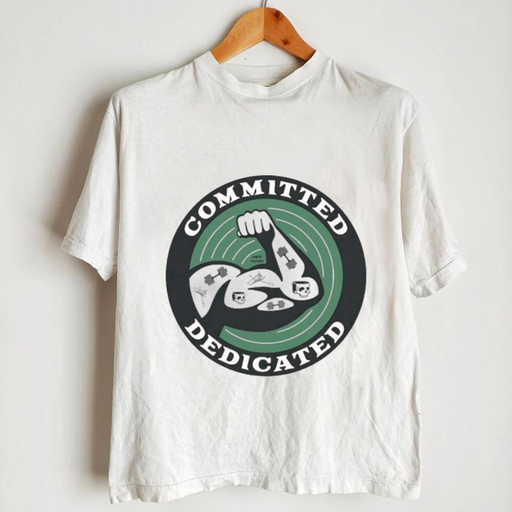 Committed and Dedicated Essential Shirt Committed and Dedicated Essential Shirt