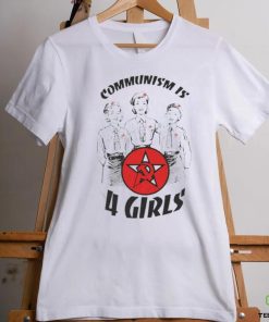 Communism Is 4 Girls T Shirt 3 Communism Is 4 Girls T Shirt