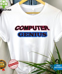 Computer Genius shirt