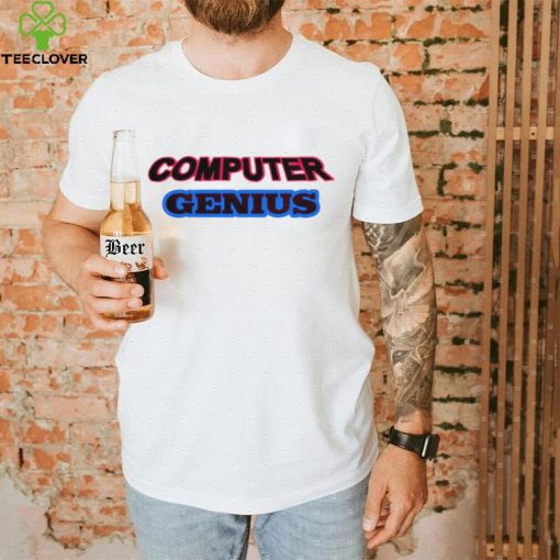 Computer Genius hoodie, sweater, longsleeve, shirt v-neck, t-shirt