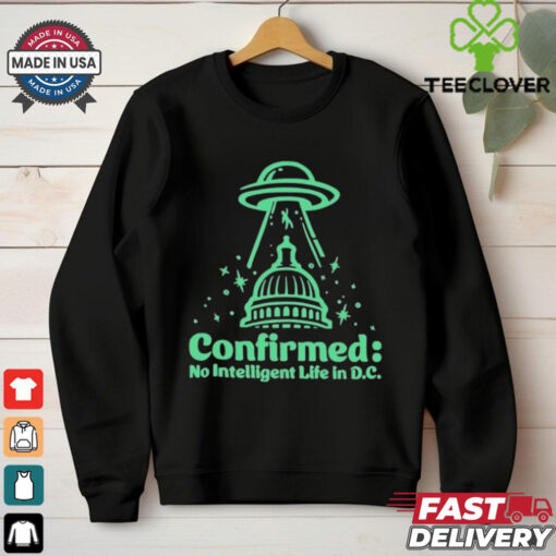 Confirmed no intelligent life in D.C UFO shirt