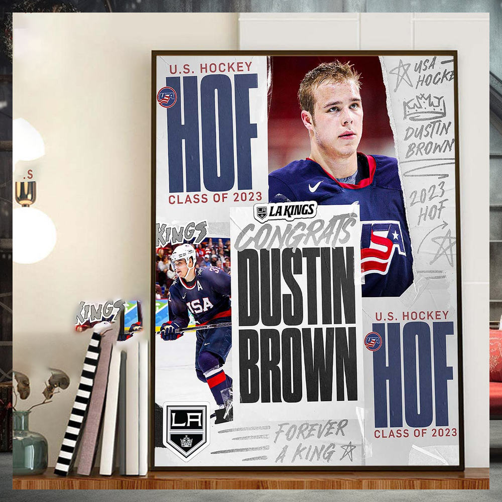 Congrats Dustin Brown Is The US Hockey Hall Of Fame Class Of 2023 Home Decor Poster Canvas Congrats Dustin Brown Is The US Hockey Hall Of Fame Class Of 2023 Home Decor Poster Canvas