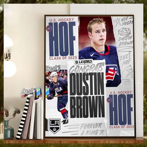 Congrats Dustin Brown Is The US Hockey Hall Of Fame Class Of 2023 Home Decor Poster Canvas