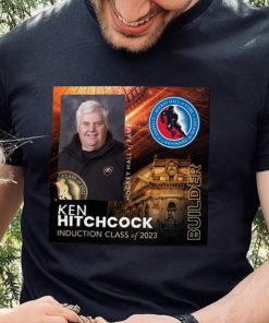 Congrats Ken Hitchcock Is Hockey Hall Of Fame Class Of 2023 T Shirt