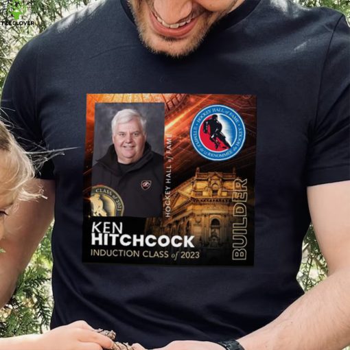 Congrats Ken Hitchcock Is Hockey Hall Of Fame Class Of 2023 T Shirt