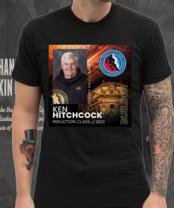 Congrats Ken Hitchcock Is Hockey Hall Of Fame Class Of 2023 T Shirt