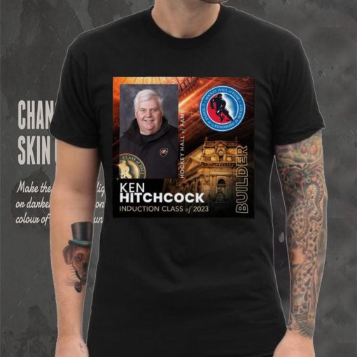 Congrats Ken Hitchcock Is Hockey Hall Of Fame Class Of 2023 T Shirt