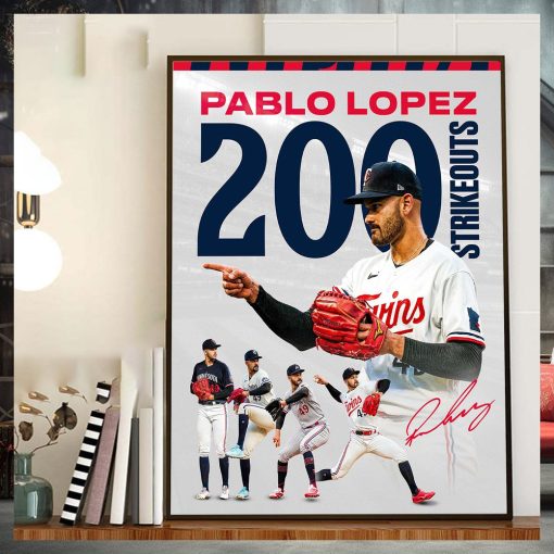 Congrats to Pablo Lopez On 200 Strikeouts This Season With Minnesota Twins In MLB Home Decor Poster Canvas