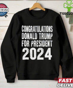 Congratulations Donald Trump For President 2024 Shirt