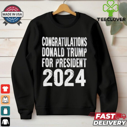 Congratulations Donald Trump For President 2024 Shirt