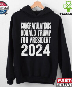 Congratulations Donald Trump For President 2024 Shirt