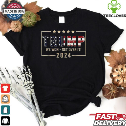 Congratulations Trump We Won Get Over It 2024 Shirt