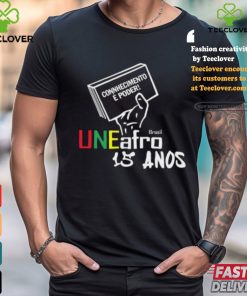 Connhecimento É Poder Uneafro 15 Anos Shirt