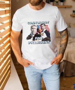 Connor For President Shirt