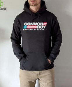 Connor Roy Enough Already Shirt