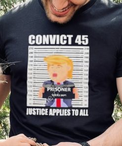 Convict 45 justice applies to all shirt