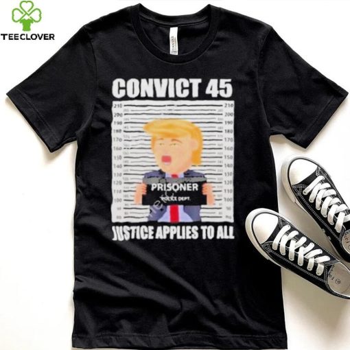 Convict 45 justice applies to all shirt