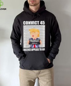 Convict 45 justice applies to all shirt 3 Convict 45 justice applies to all shirt