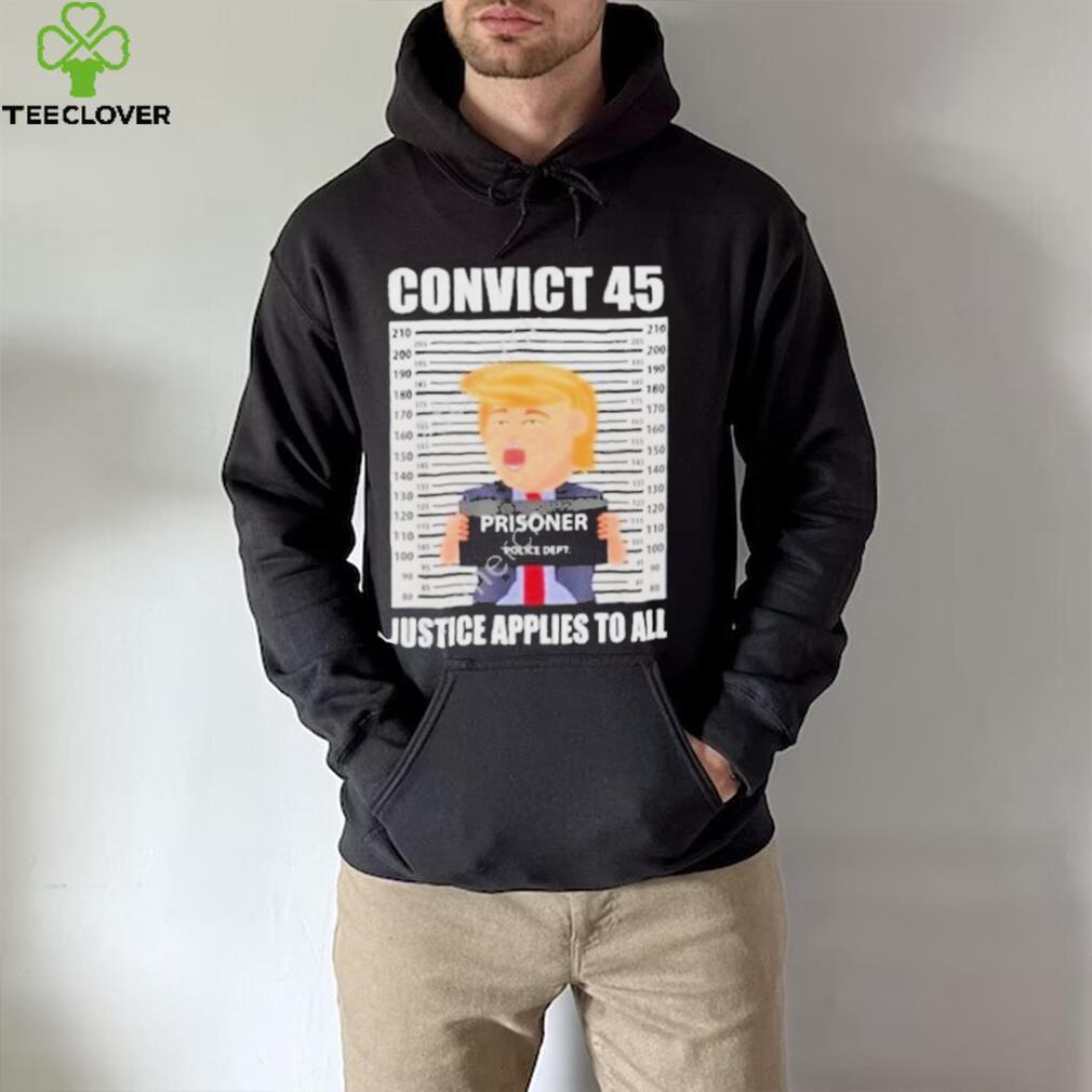 Convict 45 justice applies to all shirt Convict 45 justice applies to all shirt