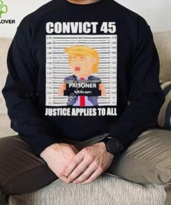 Convict 45 justice applies to all shirt 4 Convict 45 justice applies to all shirt