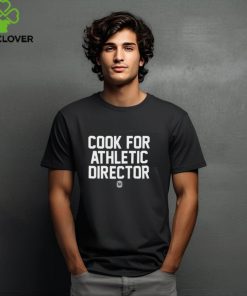 Cook For Athletic Director Shirt