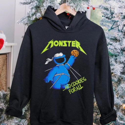 Cookie Monster Sesame Street and cookies for all hoodie, sweater, longsleeve, shirt v-neck, t-shirt