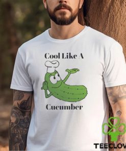 Cool As A Cucumber Funny Advantages Of Cucumber Shirt 3 Cool As A Cucumber Funny Advantages Of Cucumber Shirt