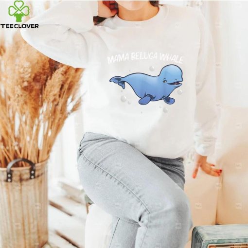 Cool Beluga Whale For Women Mom Orca Whales Save The Ocean T Shirt   Copy (2)