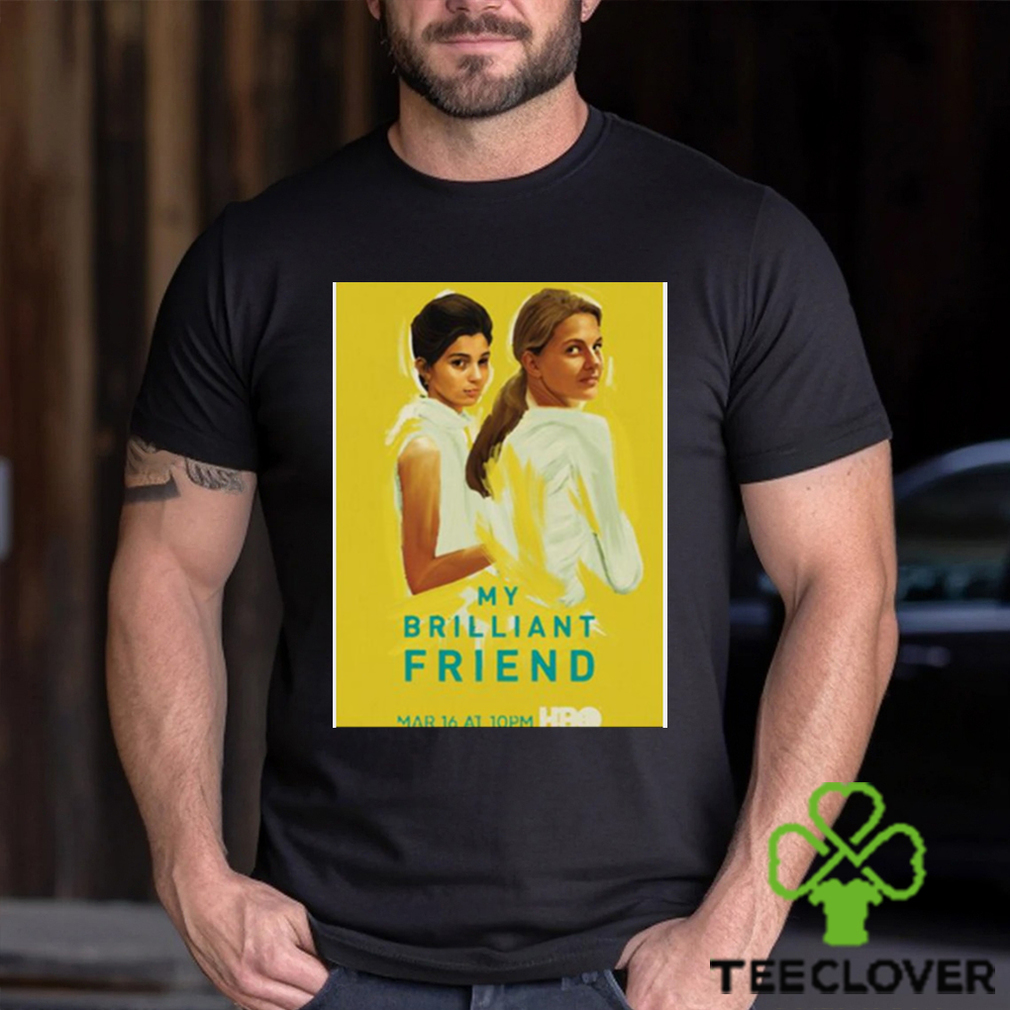 Cool Friend Movie My Brilliant Friend shirt Cool Friend Movie My Brilliant Friend shirt